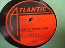 RAY CHARLES Leave My Woman Alone ATLANTIC 1108  CLEAN