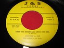 VG+ RARE DOOWOP 45 - JOHNNIE & JOE - OVER THE MOUNTAIN CROSS THE SEA - J&S 1664