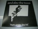 AND ALSO THE TREES - From under the hill - rare 10