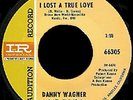 DANNY WAGNER - I LOST A TRUE LOVE ORIGINAL DEMO ON IMPERIAL IN MINT CONDITION