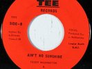 rare Soul 45 TEDDY WASHINGTON ain't no sunshine TEE