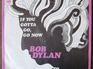 BOB DYLAN: If You Gotta Go, Go Now *VERY RARE DUTCH 45 IN PICTURE SLEEVE *VG+