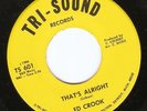 Rare Detroit Northern Soul 45: Ed Crook – That’s Alright – Tri-Sound original