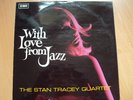  STAN TRACEY WITH LOVE FROM JAZZ LP 68 COLUMBIA SX 6205 UK PRESSING