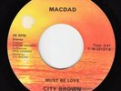City Brown: Must Be Love / Where Do I Go Now? (Macdad) MODERN SOUL 45 Listen