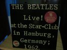 THE BEATLES LIVE AT THE STAR CLUB IN HAMBURG, GERMANY 1962