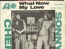 SONNY AND CHER  SOUTH AFRICA  PS 45  WHAT NOW MY LOVE