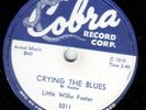 BLUES 78 LITTLE WILLIE FOSTER CRYING THE BLUES/LITTLE GIRL COBRA 5011