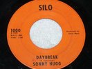 SONNY HUGG  Daybreak  MICHIGAN GARAGE 45 ON SILO RECORD LABEL #1000 *HEAR*
