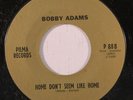 rare Soul 45 BOBBY ADAMS home don't seem like home PILMA Hear