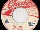 CHECKER blues DEMO 45  LITTLE WALTER - Too Late + Hate To See You Go  NICE