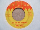 Northern Soul ( BOBBY WELLS ) on ROMUR ''Be's That Way Sometimes'' 45rpm