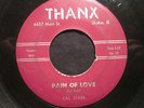 CAL STARR Pain Of Love Little Birdie Thanx Teen Rocker 45 HEAR