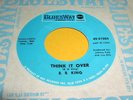 B.B. KING Think It Over & Cuttin Off Your Hair 45 Orig 60s Soul/RnB NM Beauty