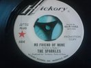 THE SPARKLES-NO FRIEND OF MINE 45/HICKORY/SUPER RARE GARAGE PUNK/60s/PEBBLES