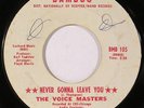 VOICE MASTERS northern soul demo 45 “Never Gonna Leave You” BAMBOO HEAR