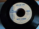 JUKEBOX RECORDS 7#--BETTY O'BRIEN--LOVE OHLOVE/SHE'LL BE GONE.