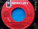 CHALFONTES ON MERCURY # 72474 CONFESSIN' MY LOVE TO YOU b/w HE LOVES ME