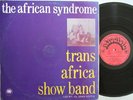 TRANS AFRICA SHOW BAND the african syndrome DANCEFLOOR AFRO DISCO FUNK ?