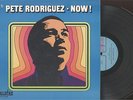 PETE RODRIGUEZ - NOW- LATIN LP