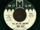 RARE NORTHERN SOUL 45 BOBBY WELLS BE'S THAT WAY SOMETIMES