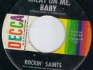 FANTASTIC DECCA ROCKABILLY - ROCKIN SAINTS - CHEAT ON ME BABY    HEAR