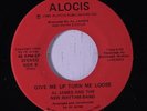 AL JAMES & NEW RHYTHM BAND: Give Me Up Turn Me Loose / Lets Get Into It 45 rare