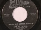 rare Soul 45 ANN HEYWOOD crook his little finger HONDO Listen