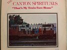 CANTON SPIRITUALS That's My Train Fare Home LP PRIVATE Gospel Soul HEAR