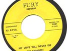 THE CHANNELS 1959 Doo Wop 45 VG++ MY LOVE WILL NEVER DIE /BYE BYE BABY -FURY1021