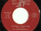 CONTINENTAL 4 “The Way I Love You” northern soul 45 on JAY-WALKING maroon  HEAR