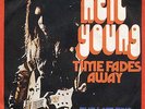 7inch NEIL YOUNG time fades away GERMANY 1973 +PS EX