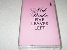 NICK DRAKE -RARE- FIVE LEAVES LEFT -1969- CASSETTE -PINK ISLAND LABELS