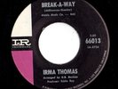 Northern Soul 45 IRMA THOMAS Break-A-Way/Wish Someone Would Care Imperial HEAR