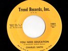 Northern/Sweet Soul 45 CHARLES SMITH You Need Education/Tell Him You're Mine