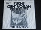 SINGLE THE HUNTERS - FUCHS GEH VORAN (FOX ON THE RUN)/WENN ES RICHTIG LOSGEHT