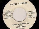 Northern Soul 45 ROCK CANDY Alone with no love DONTEE DJ Hear