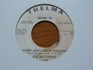 Joe Matthews - Sorry Ain't Good Enough USA 45 THELMA