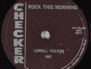 Hear R&B Rocker 78 LOWELL FULSON Rock This Morning CHECKER 882