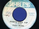 2012 JUNIOR BROWN-FORWARD UP-JAH BLESS- REGGAE 45 7
