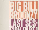 BIG BILL BROONZY-LP- LAST SESSION 1- UK-VERVE PLUM/GOLD- MONO
