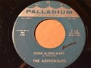 THE ASTRONAUTS Palladium 610 COME ALONG BABY / TRYIN' TO GET TO YOU  -Listen