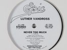 LUTHER VANDROSS Never Too Much EPIC 12