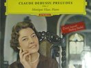 Debussy: Preludes-Monique Haas, Piano-Near Mint DGG Classical German Import