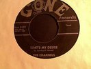The Channels That's my Desire   Northern soul / Doo-Wop