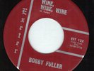 RARE ROCKABILLY SURF HOT ROD 45 Bobby Fuller WINE WINE WINE/BEACH EX Exeter HEAR