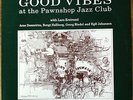 Lars Erstrand&Arne Domnérus –Good Vibes At The Pawnshop Jazz Club Proprius
