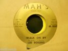 LEE ROGERS - Walk On By / Troubles - NORTHERN SOUL 45 - Mah's