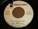 Northern Soul 45 Carl Henry Hall Let Me Down Slowly Summertime Mercury Promo