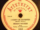 rare 78 blues MUDDY WATERS Can't Be Satisfied ARISTOCRAT 1305 VG+ Hear